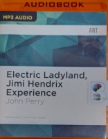 Electric Ladyland, Jimi Hendrix Experience written by John Perry performed by Victor Villar Hauser on MP3 CD (Unabridged)